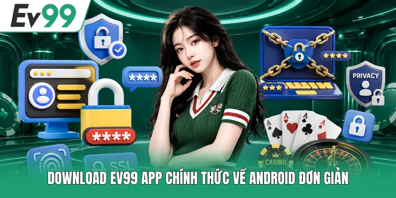 Download EV99 app chính thức về Android đơn giản
