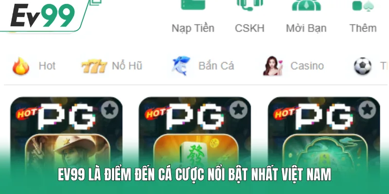 Home 16 EV99 là điểm đến cá cược nổi bật nhất Việt Nam