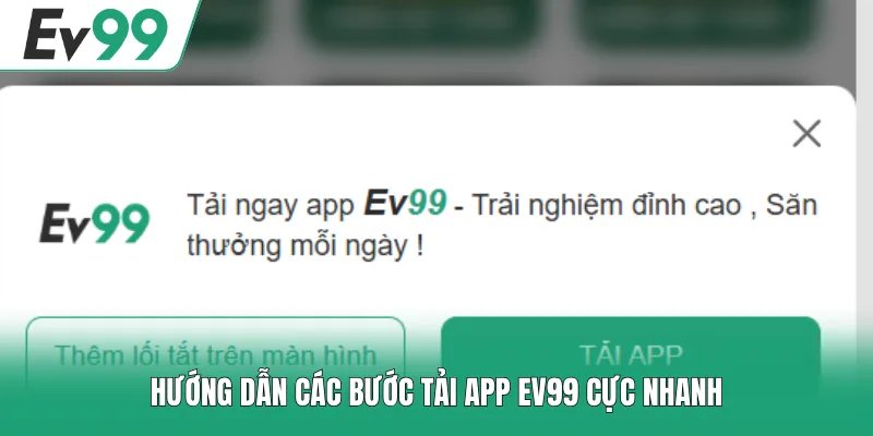 Tải App EV99 2 Hướng dẫn các bước tải app EV99 cực nhanh