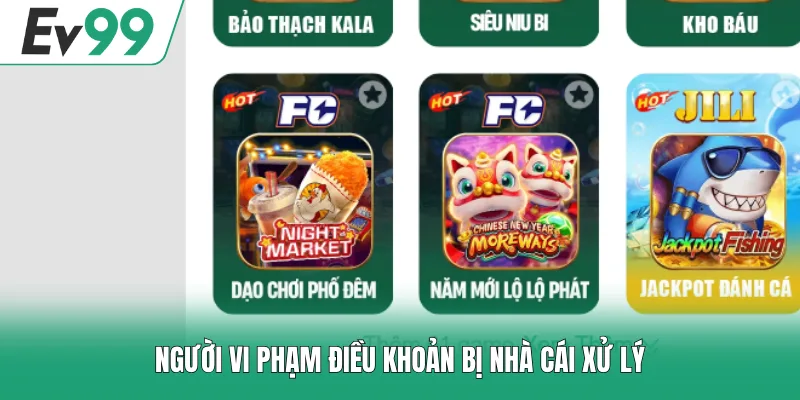 Điều Khoản Sử Dụng EV99 3 Người vi phạm điều khoản bị nhà cái xử lý