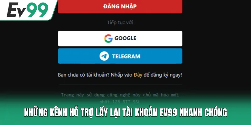 Quên Tên Đăng Nhập EV99 - Giải Pháp Khôi Phục Quyền Truy Cập 2 Những kênh hỗ trợ lấy lại tài khoản EV99 nhanh chóng