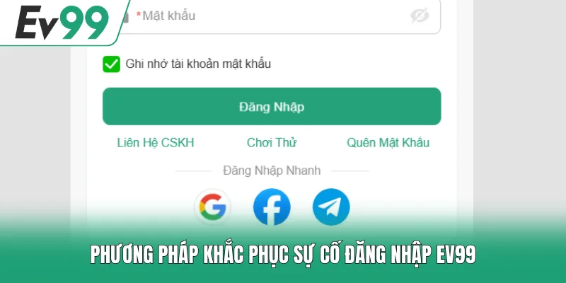 Đăng Nhập EV99 2 Phương pháp khắc phục sự cố đăng nhập EV99