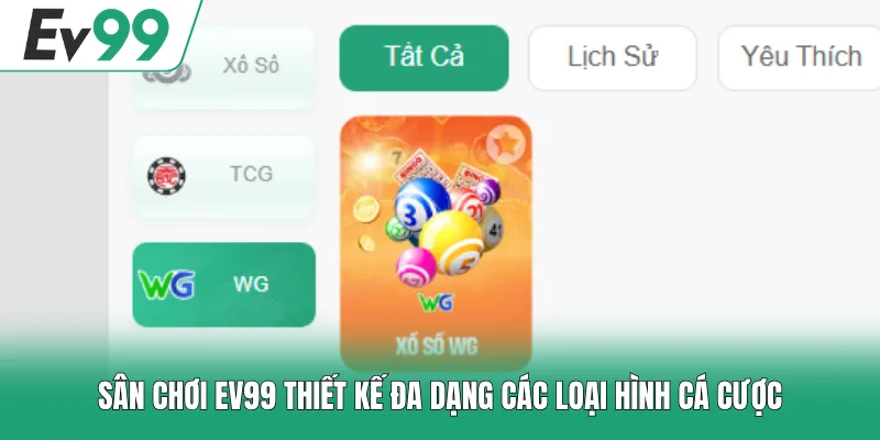 Xổ Số EV99 2 Sân chơi EV99 thiết kế đa dạng các loại hình cá cược