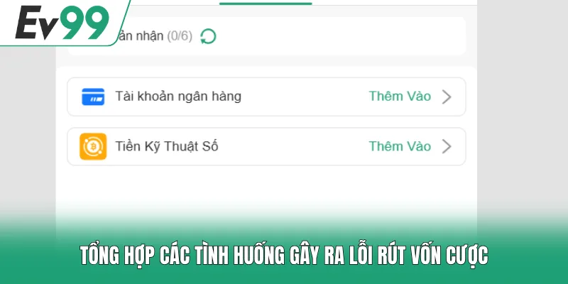 Rút Tiền EV99 3 Tổng hợp các tình huống gây ra lỗi rút vốn cược