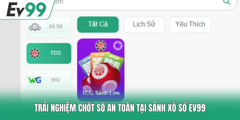 Xổ Số EV99 1 Trải nghiệm chốt số an toàn tại sảnh xổ số EV99
