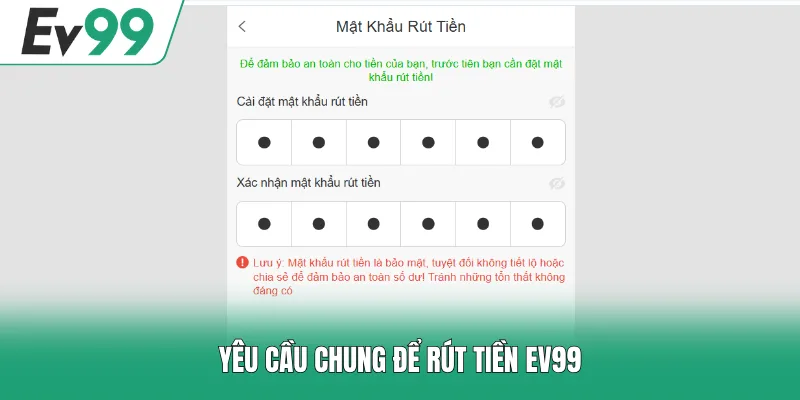 Rút Tiền EV99 1 Yêu cầu chung để rút tiền EV99